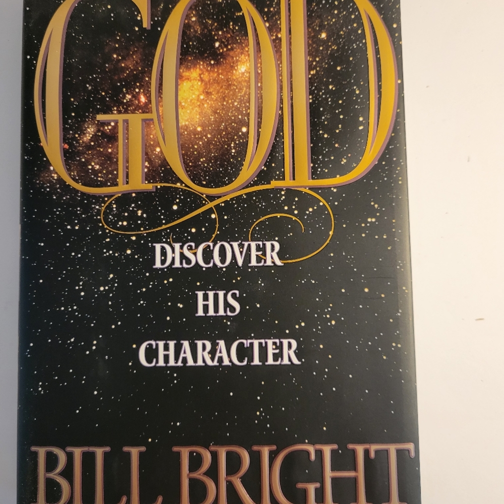 GOD Discover His Character by Bill Bright (hardback book w/jacket) 1999